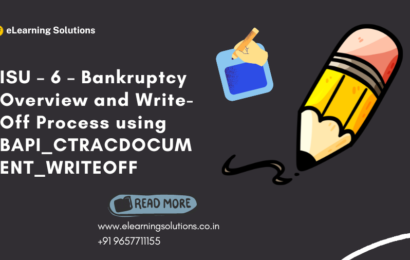 ISU – 6 – Bankruptcy Overview and Write-Off Process using BAPI_CTRACDOCUMENT_WRITEOFF