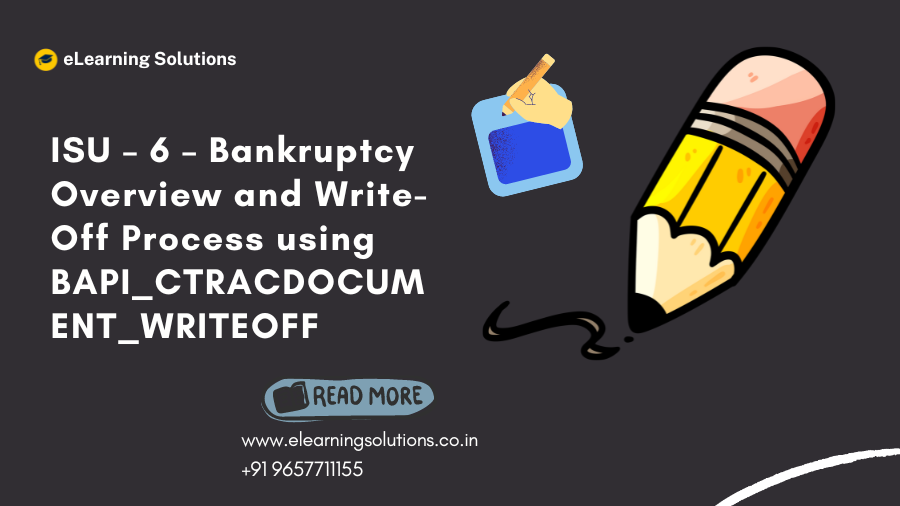 ISU – 6 – Bankruptcy Overview and Write-Off Process using BAPI_CTRACDOCUMENT_WRITEOFF