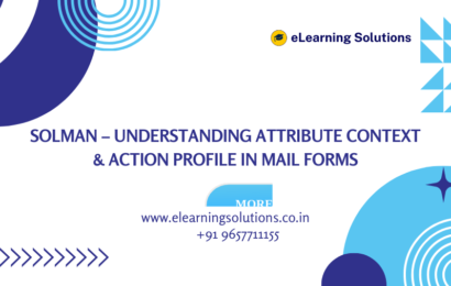 SOLMAN – Understanding Attribute Context & Action Profile in Mail Forms