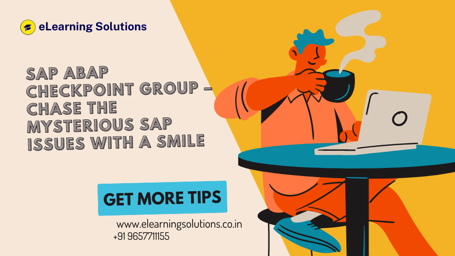 SAP ABAP Checkpoint Group – Chase the Mysterious SAP Issues with a Smile