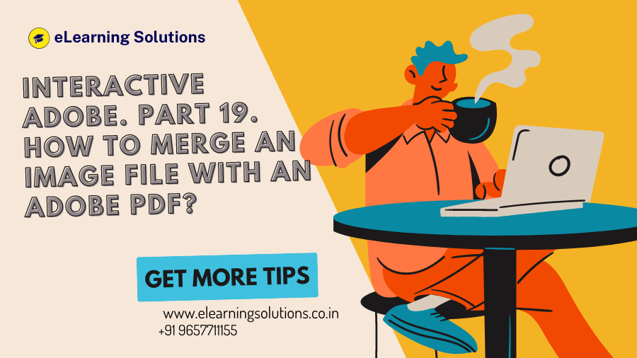 Interactive Adobe. Part 19. How to Merge an Image File with an Adobe PDF?