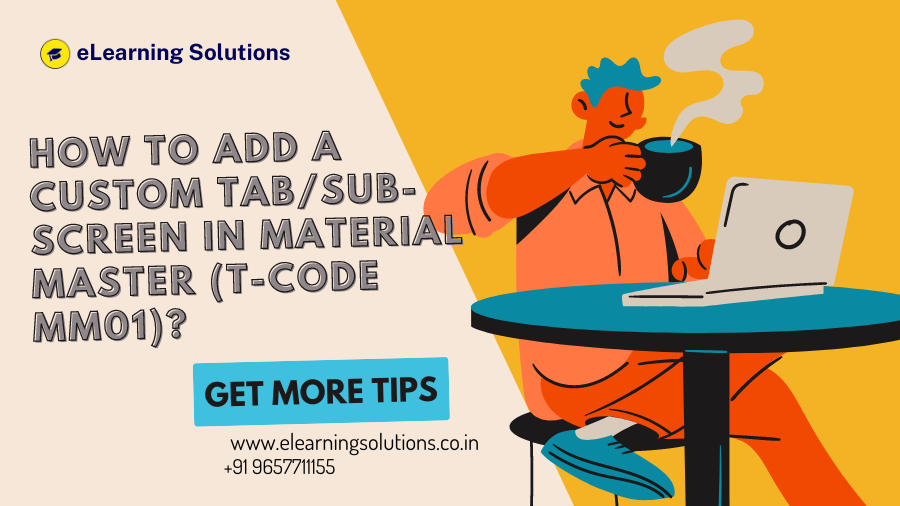 How to Add a Custom Tab/Sub-Screen in Material Master (T-Code MM01)?