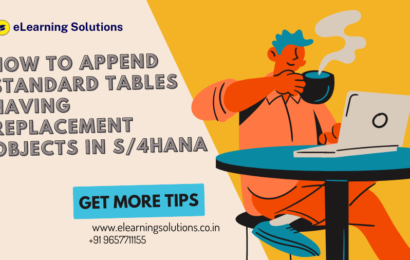 How to Append Standard Tables having Replacement Objects in S/4HANA