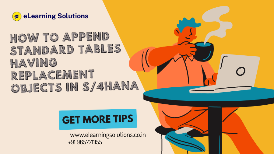 How to Append Standard Tables having Replacement Objects in S/4HANA