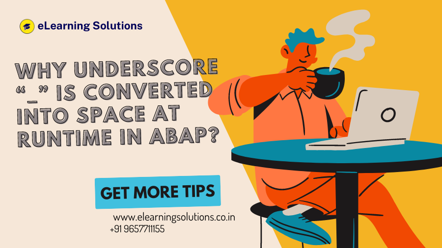 Why Underscore “_” is Converted into Space at Runtime in ABAP?