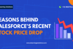 Reasons Behind Salesforce’s Recent Stock Price Drop